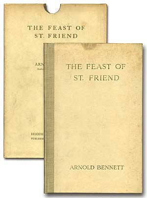 Item #72867 The Feast of St. Friend. Arnold BENNETT