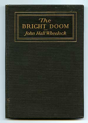 Item #72920 The Bright Doom. John Hall WHEELOCK.