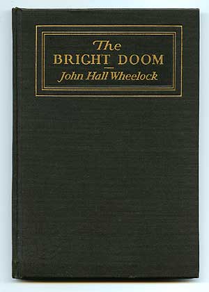 Item #72922 The Bright Doom. John Hall WHEELOCK.