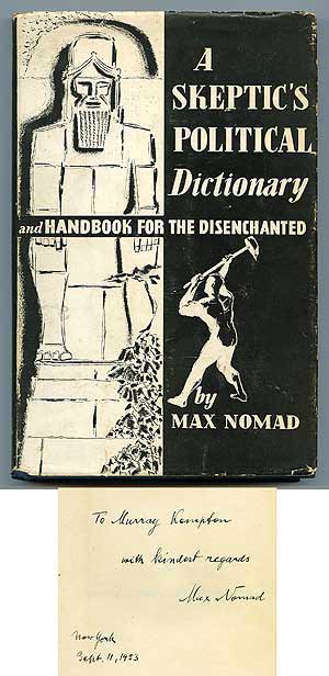 Item #72933 A Skeptic's Political Dictionary and Handbook for the Disenchanted. Max NOMAD.