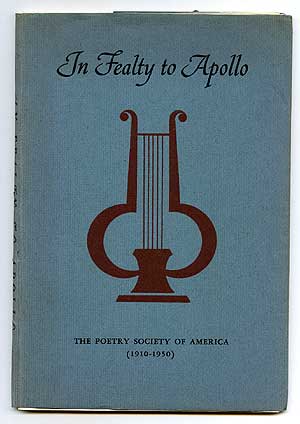 Item #73030 In Fealty to Apollo: Poetry Society of America 1910-1930. Gustav DAVIDSON.