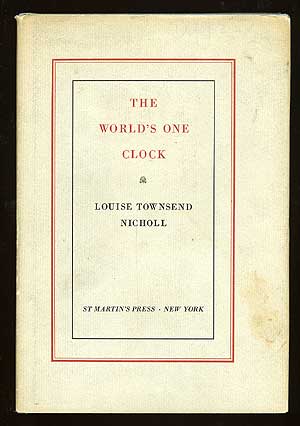 Item #73036 The World's One Clock. Louise Townsend NICHOLL.