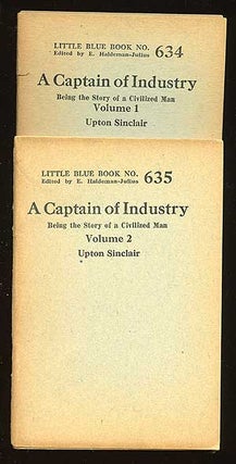 Item #73312 A Captain of Industry: Being the Story of a Civilized Man. Upton SINCLAIR