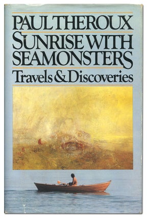 Sunrise With Seamonsters: Travels & Discoveries 1964-1984