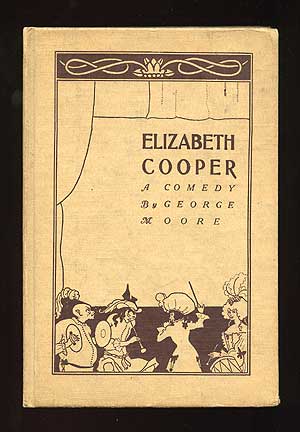 Item #73446 Elizabeth Cooper: A Comedy in Three Acts. George MOORE.