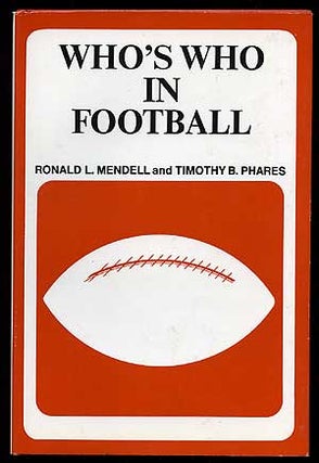 Item #73555 Who's Who in Football. Ronald L. MENDELL, Timothy B. Phares