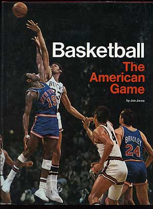 Item #73573 Basketball: The American Game. Joe JARES