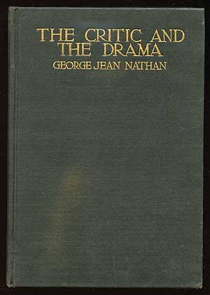 Item #74022 The Critic and the Drama. George Jean NATHAN.