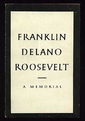 Item #74023 Franklin Delano Roosevelt: A Memorial. Donald Porter GEDDES.