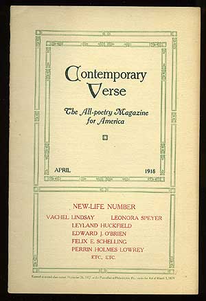 Item #74183 Contemporary Verse: April 1918. Leonora SPEYER, Perrin Holmes Lowrey, Leyland Huckfield, Felix E. Schelling, Edward J. O'Brien, Vachel Lindsay.