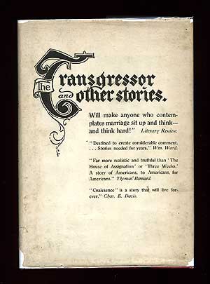 Item #74208 The Transgressor: A Story Depicting the Harrowing Consequences of the Present Day Immorality (Published Anonymously) / Selected Stories of Love, Humor, Romance and Adventure by A. DeForest White. Anonymous A. DeForest White Jr, and.