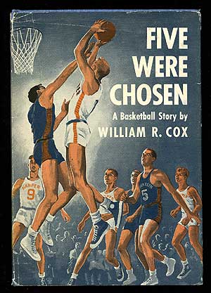 Item #74326 Five Were Chosen: A Basket Ball Story. William R. COX