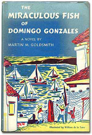 Item #74357 The Miraculous Fish of Domingo Gonzales. Martin M. GOLDSMITH.