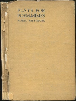 Plays for Poem-Mimes. Alfred KREYMBORG.