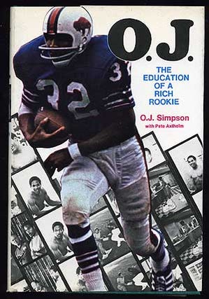 Item #74606 O.J.: The Education of a Rich Rookie. O. J. SIMPSON, Pete Axthelm