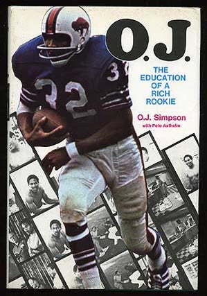 Item #74607 O.J.: The Education of a Rich Rookie. O. J. SIMPSON, Pete Axthelm