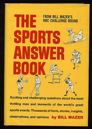 Item #74682 The Sports Answer Book: Bill Mazer's Challenge Round. Bill MAZER.