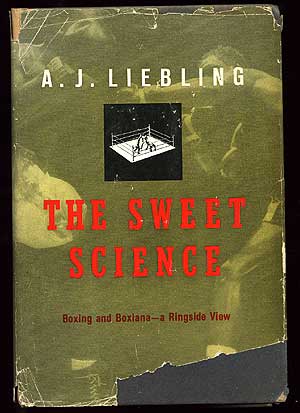 Item #75022 The Sweet Science. A. J. LIEBLING.