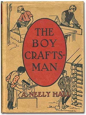 Item #75073 The Boy Craftsman: Practical and Profitable Ideas for a Boy's Leisure Hours. A. Neely HALL.