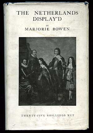Item #75098 The Netherlands Display'd or The Delights of the Low Countries. Marjorie BOWEN.