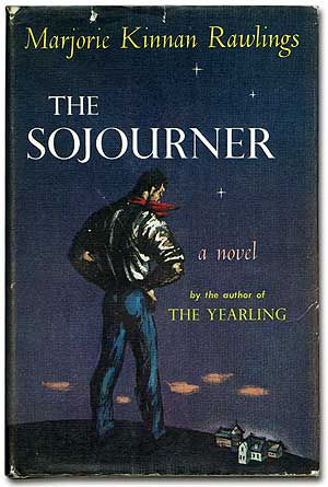 Item #75252 The Sojourner. Marjorie Kinnan RAWLINGS.