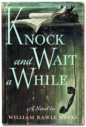 Item #75474 Knock and Wait a While. William Rawle WEEKS.