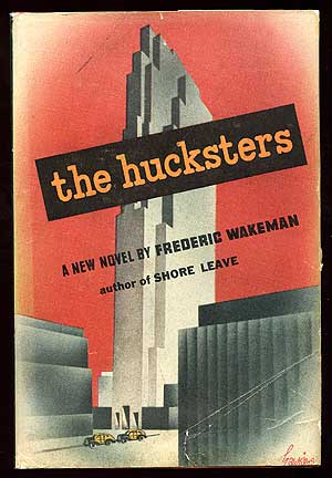 Item #75529 The Hucksters. Frederic WAKEMAN.