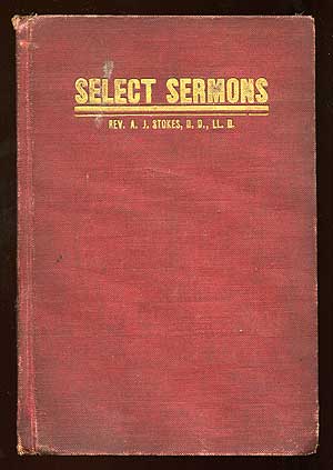 Item #75988 Select Sermons. Rev. A. J. STOKES, LL D., D. D.