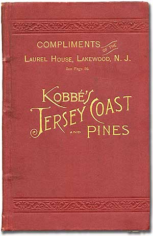 Item #76107 The Jersey Coast and Pines. An Illustrated Guide-Book (With Road-Maps). (cover title): Kobbe's Jersey Coast and Pines. Gustav KOBBE.