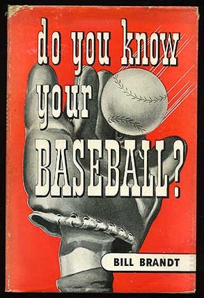 Item #76129 Do You Know Your Baseball? Bill BRANDT