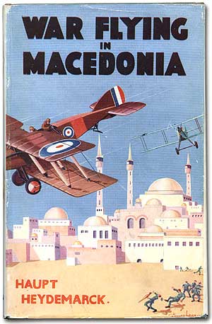 Item #76391 War Flying in Macedonia. Haupt HEYDEMARCK.