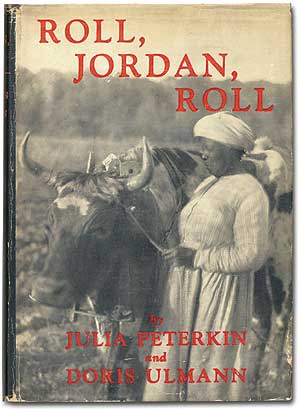 Item #76642 Roll, Jordan, Roll. Julia PETERKIN, Doris Ulmann