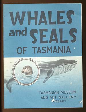 Item #76801 The Whales and Seals of Tasmania. J. L. DAVIES.