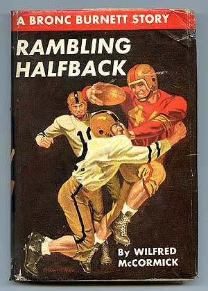 Item #76933 Rambling Halfback: A Bronc Burnett Story. Wilfred McCORMICK