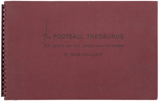 Item #76975 The Football Thesaurus: 77 Years on the American Gridiron. Deke HOULGATE