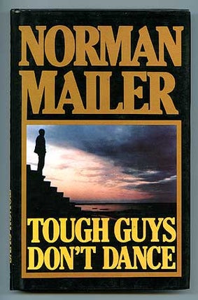 Item #77181 Tough Guys Don't Dance. Norman MAILER