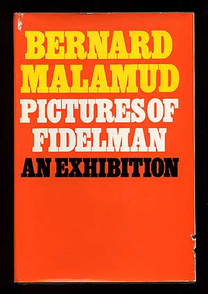 Item #77228 Pictures of Fidelman: An Exhibition. Bernard MALAMUD