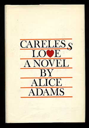 Item #77255 Careless Love. Alice ADAMS.