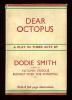 Dear Octopus: A Comedy in Three Acts