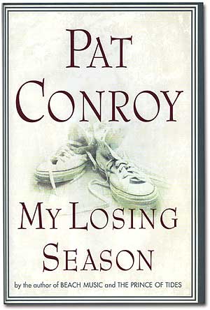 Item #77931 My Losing Season. Pat CONROY.