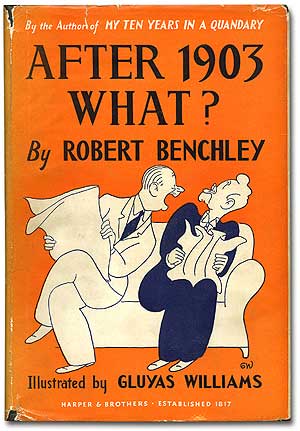Item #78016 After 1903 What? Robert BENCHLEY.