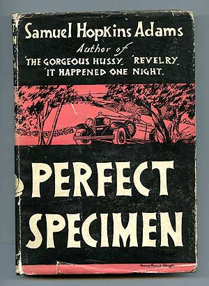 Item #78067 Perfect Specimen. Samuel Hopkins ADAMS