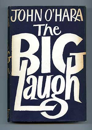 Item #78212 The Big Laugh. John O'HARA.