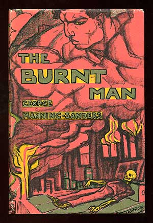 Item #78251 The Burnt Man. George MANNING-SANDERS.