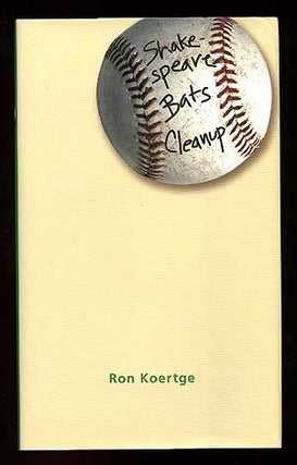 Item #78350 Shakespeare Bats Cleanup. Ron KOERTGE