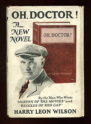 Item #78365 Oh, Doctor! Harry Leon WILSON.