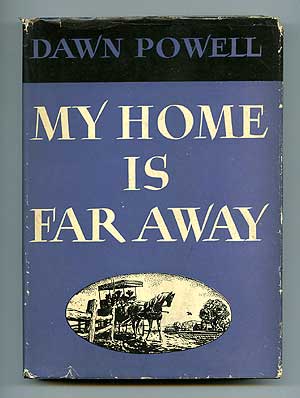 Item #78486 My Home Is Far Away. Dawn POWELL