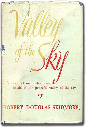 Item #78655 Valley of the Sky. Robert Douglas SKIDMORE.