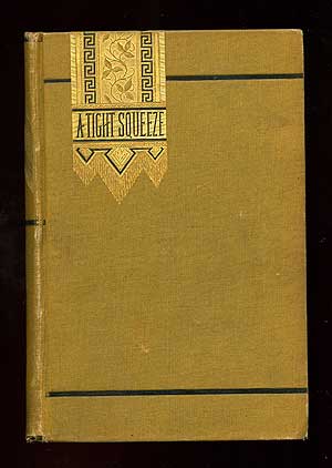 Item #78718 The Tight Squeeze; or, The Adventures of a Gentleman, Who On a Wager of Ten Thousand Dollars Undertook to go from New York to New Orleans in Three Weeks Without Money as a Professional Tramp. "STAATS"