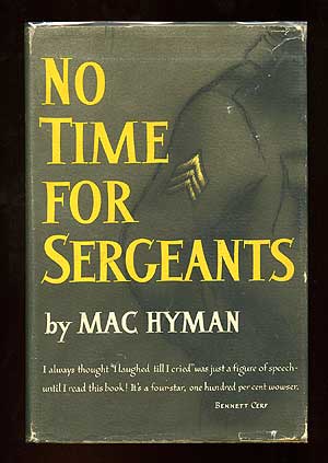 Item #78771 No Time for Sergeants. Mac HYMAN.